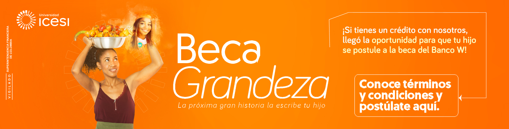 Universidad ICESI. Beca Grandeza. La próxima gran historia la escribe tu hijo. ¡Si tienes un crédito con nosotros, llegó tu oportunidad para que tu hijo se postule a nuestro programa de becas! Conoce términos y condiciones y postulate aquí.